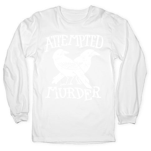 Attempted Murder Longsleeve Tee